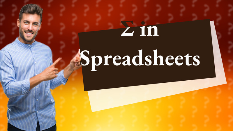 Σ in Spreadsheets