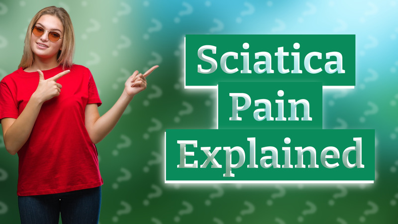 Sciatica Pain Explained