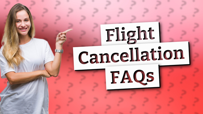 Flight Cancellation FAQs