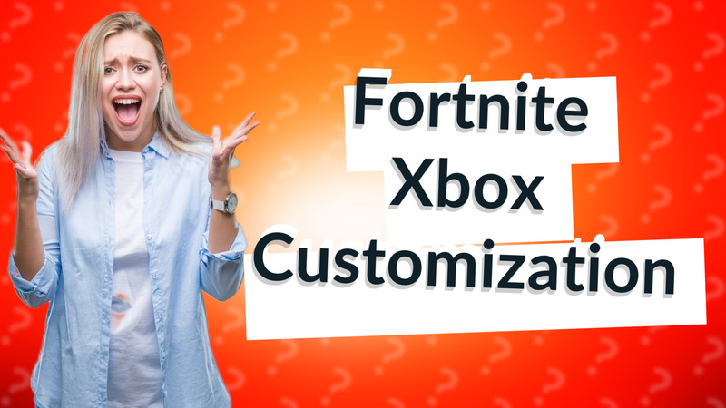 Fortnite Xbox Customization