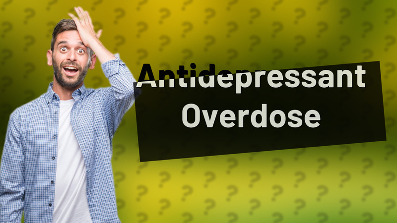 Antidepressant Overdose