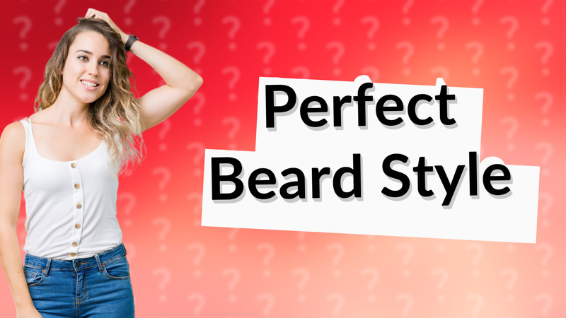 Perfect Beard Style