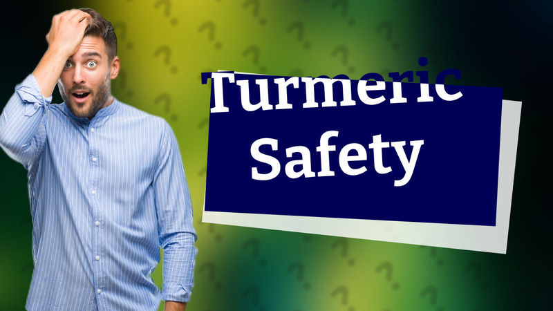 Turmeric Safety