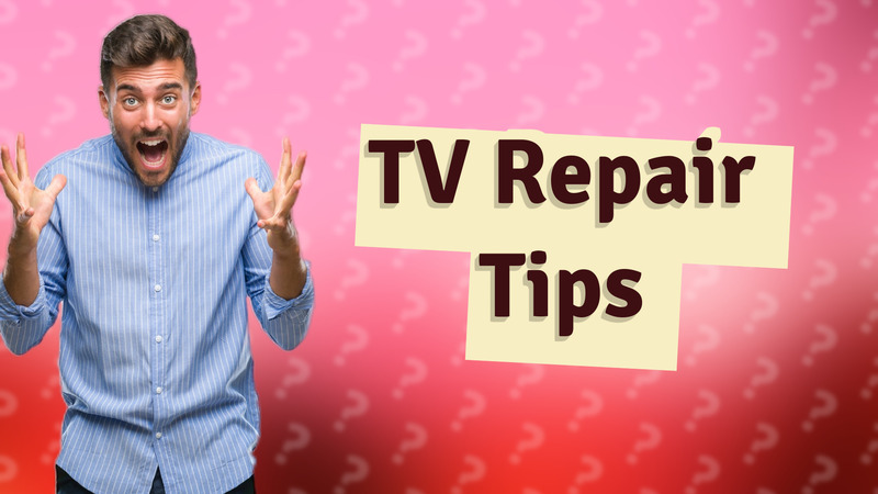 TV Repair Tips