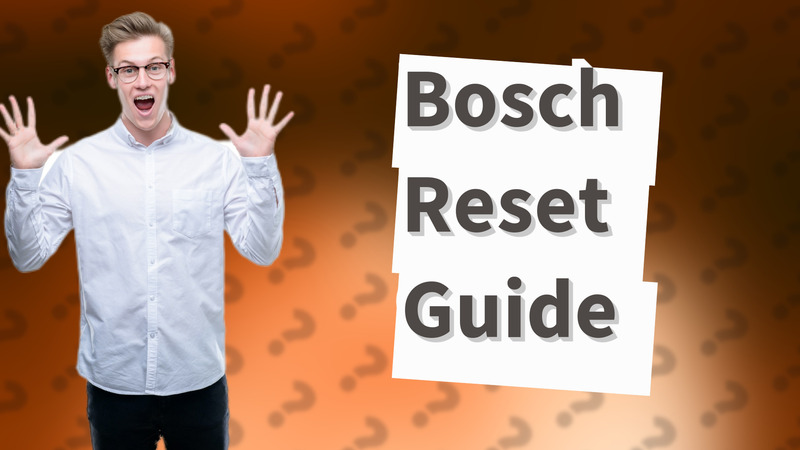 Bosch Reset Guide