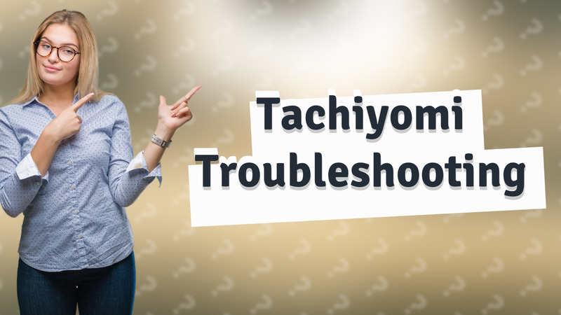 Tachiyomi Troubleshooting