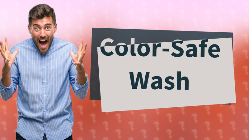 Color-Safe Wash