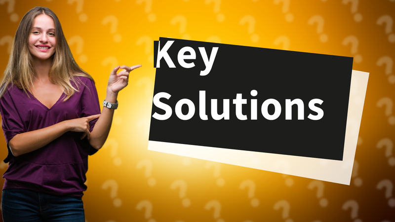 Key Solutions
