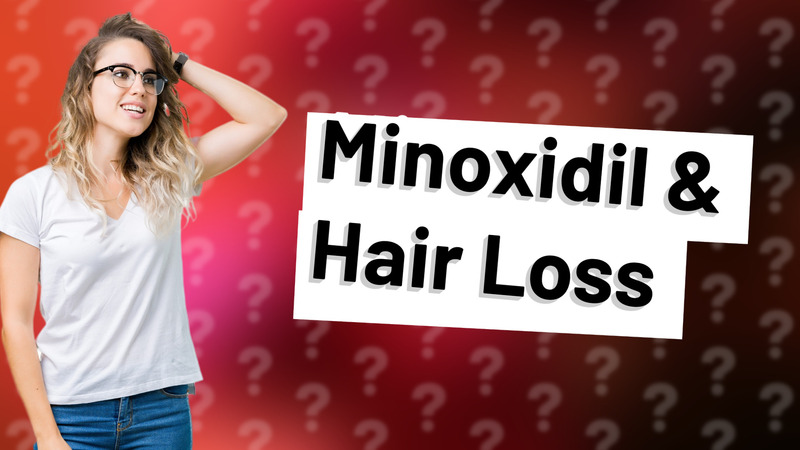 Minoxidil & Hair Loss