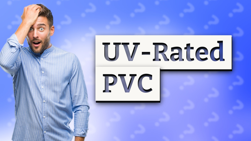 UV-Rated PVC