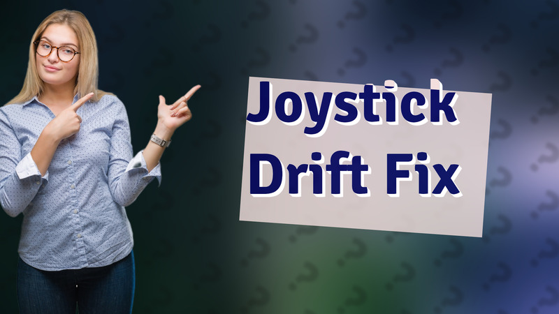 Joystick Drift Fix