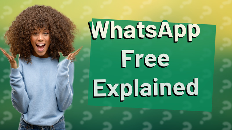 WhatsApp Free Explained