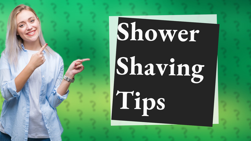 Shower Shaving Tips