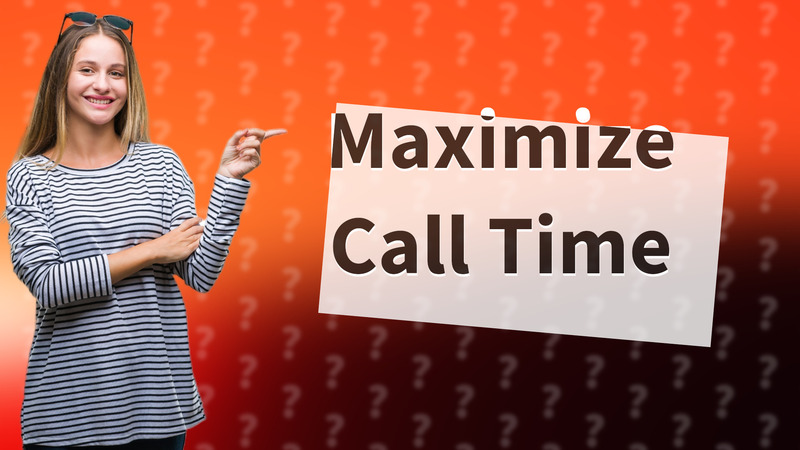 Maximize Call Time