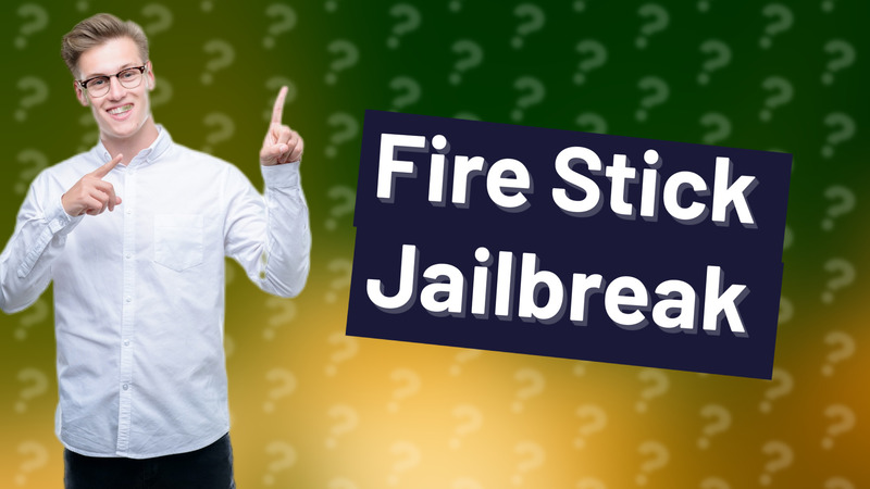 Fire Stick Jailbreak
