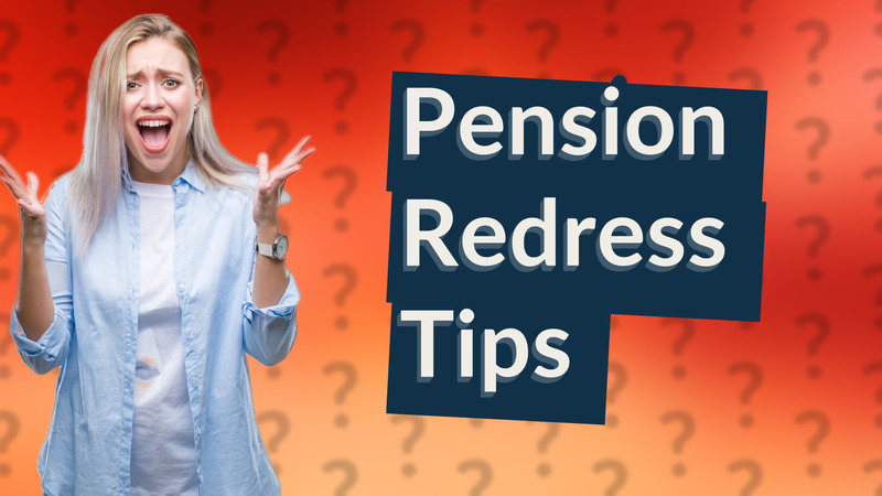 Pension Redress Tips
