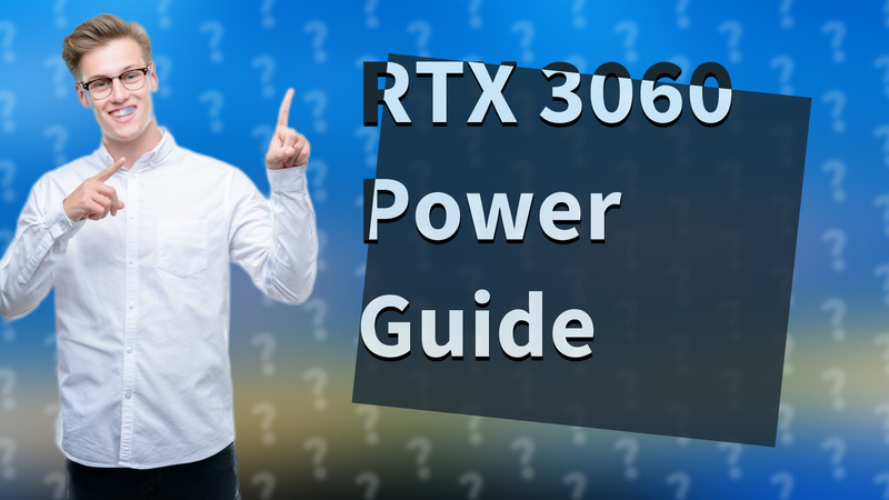 RTX 3060 Power Guide