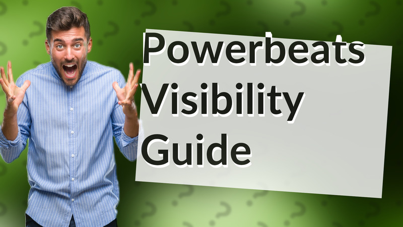 Powerbeats Visibility Guide
