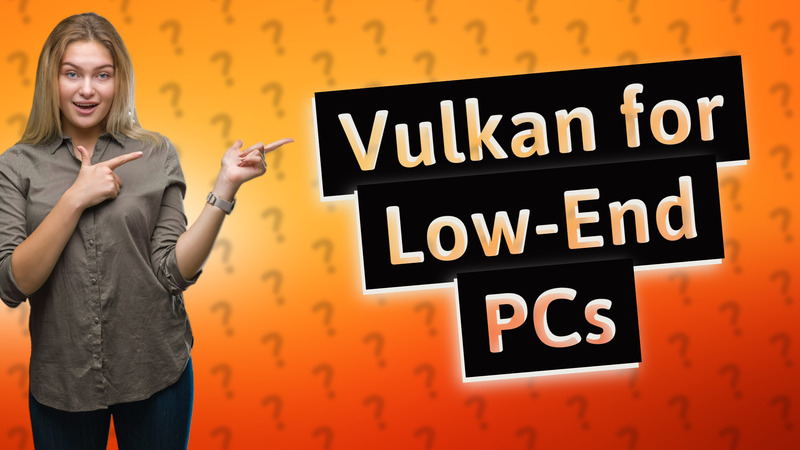 Vulkan for Low-End PCs