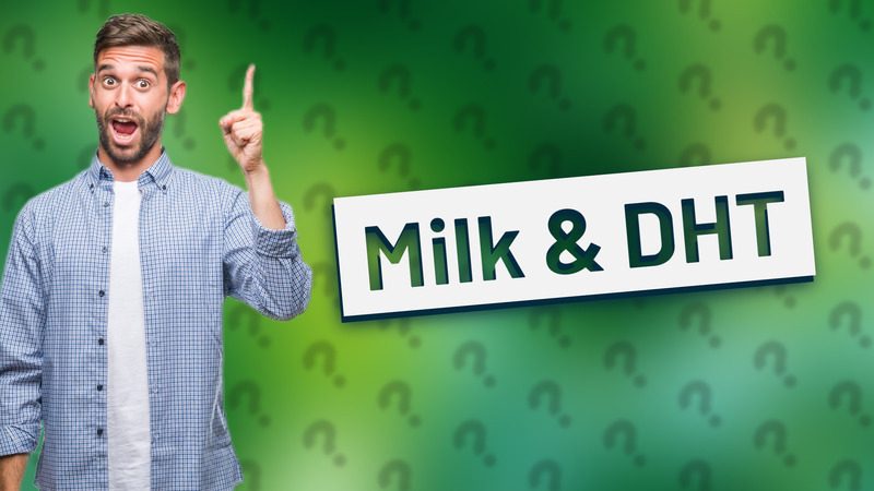 Milk & DHT