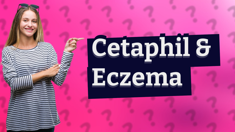 Cetaphil & Eczema