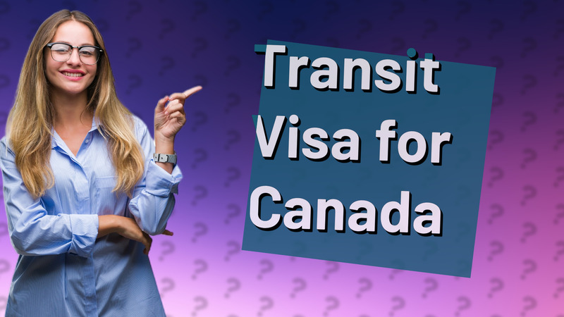 Transit Visa for Canada