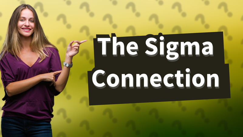 The Sigma Connection