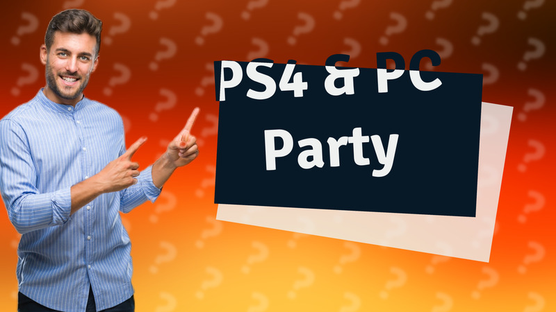 PS4 & PC Party
