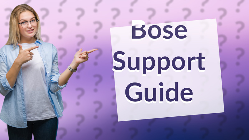 Bose Support Guide