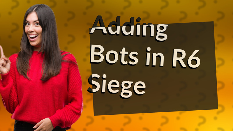 Adding Bots in R6 Siege