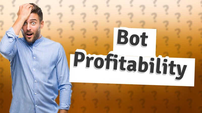 Bot Profitability