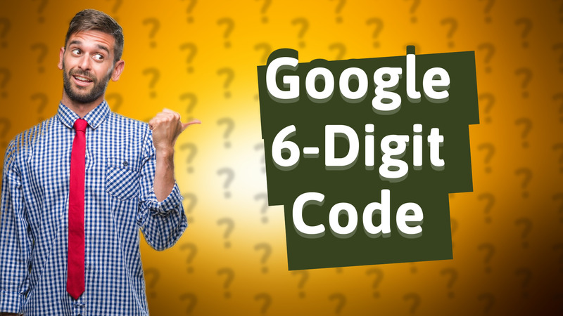 Google 6-Digit Code
