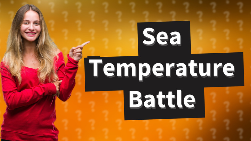 Sea Temperature Battle