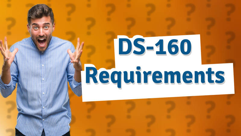 DS-160 Requirements