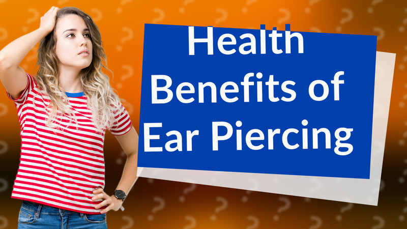 Health Benefits of Ear Piercing