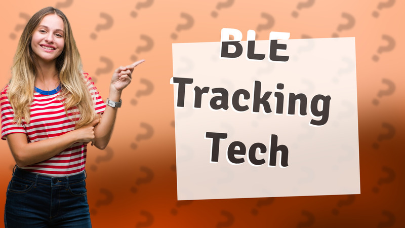 BLE Tracking Tech