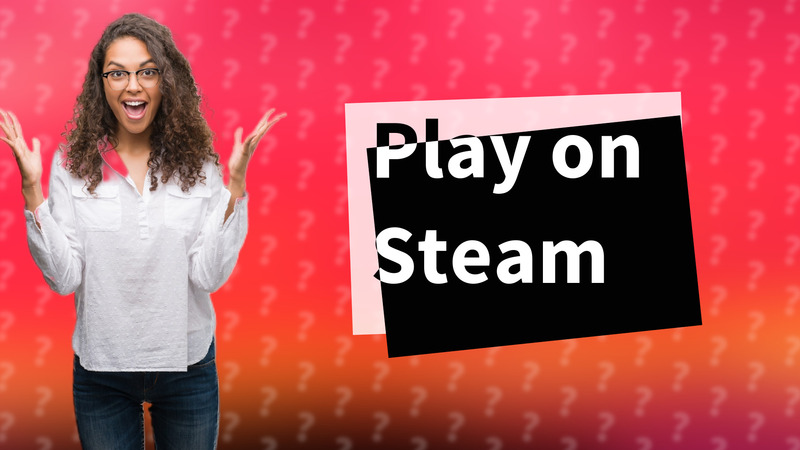 Play on Steam