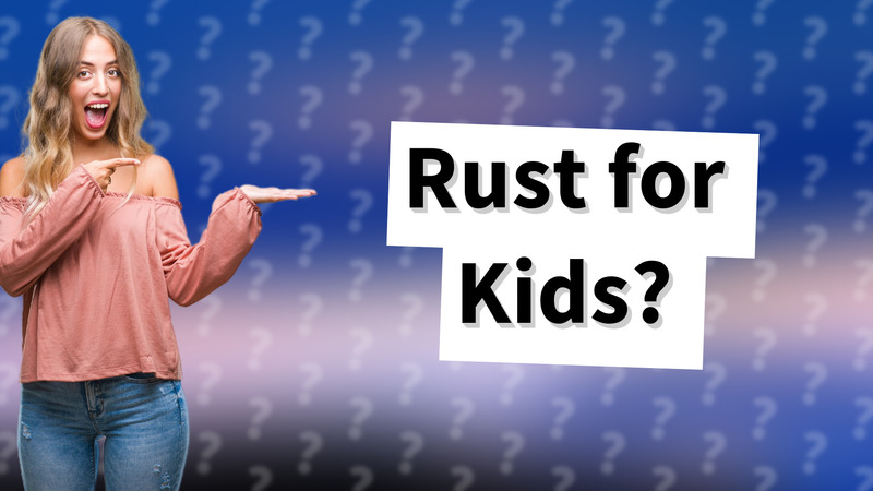 Rust for Kids?