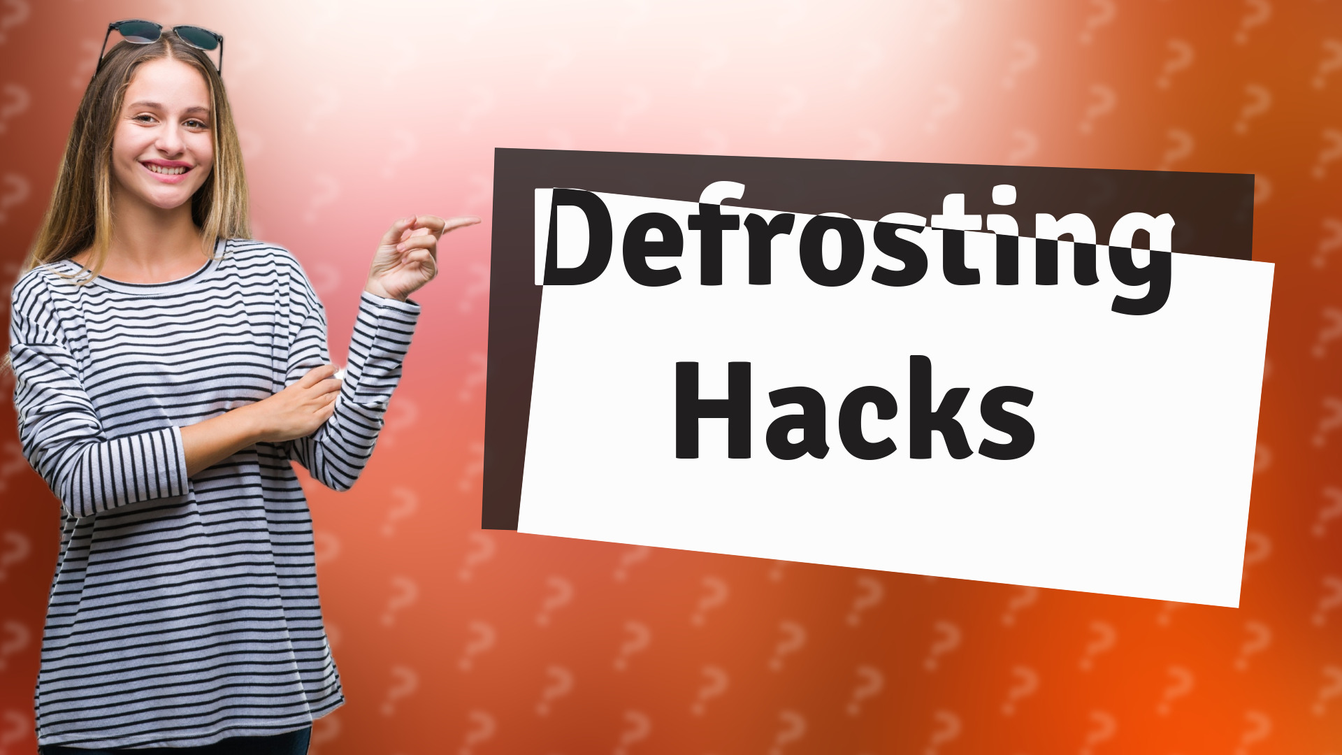 Defrosting Hacks