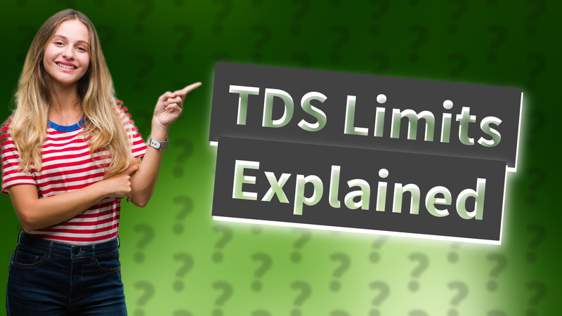TDS Limits Explained