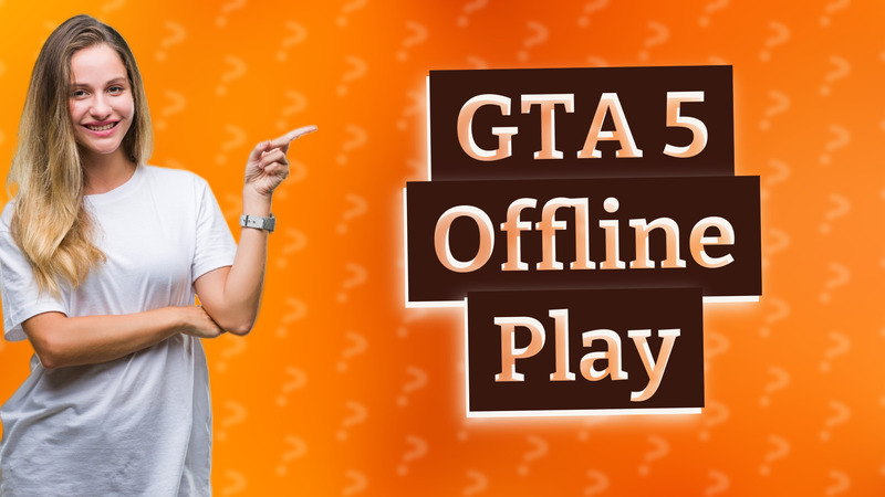 GTA 5 Offline Play