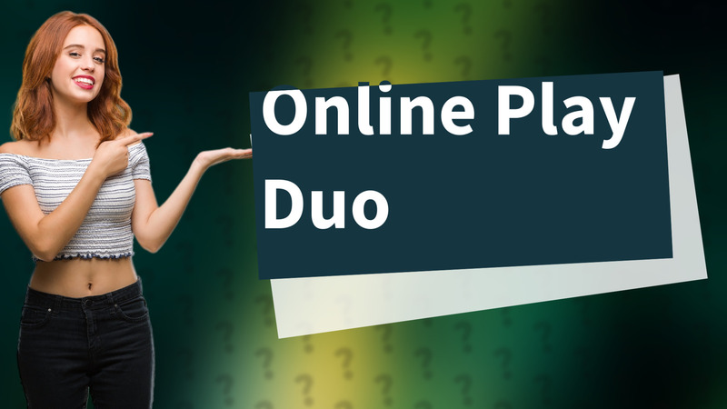 Online Play Duo