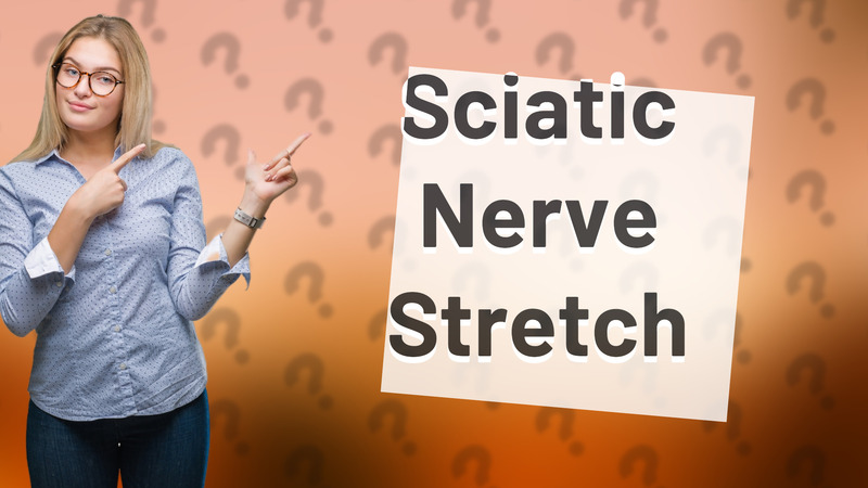 Sciatic Nerve Stretch