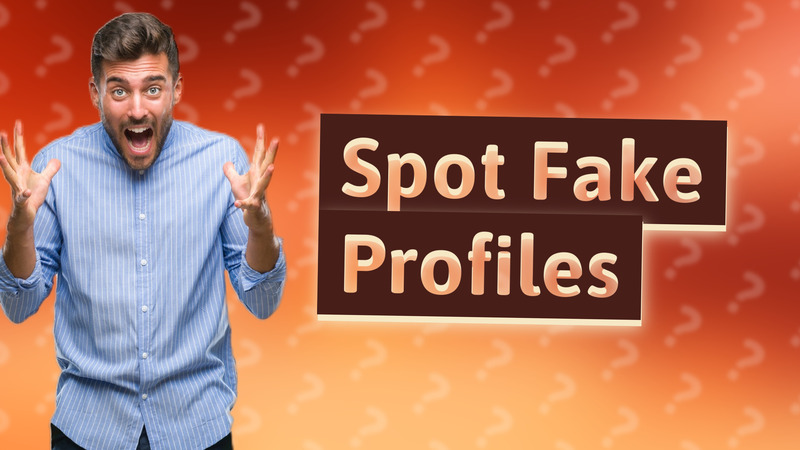Spot Fake Profiles