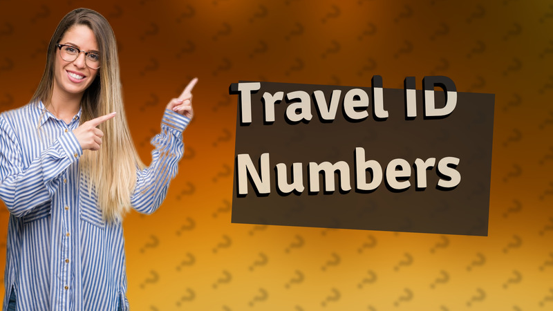 Travel ID Numbers