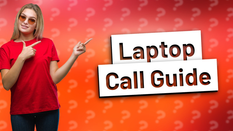 Laptop Call Guide