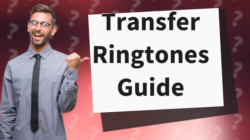 Transfer Ringtones Guide