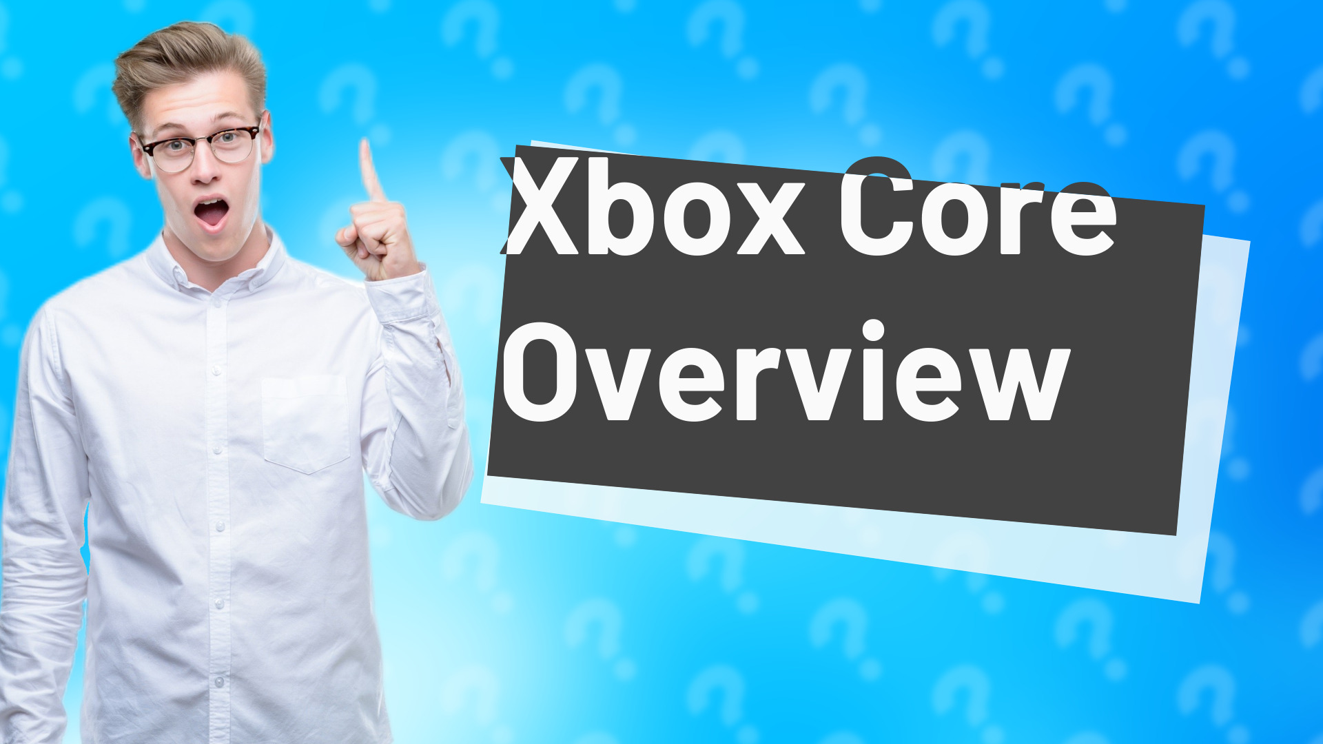 Xbox Core Overview