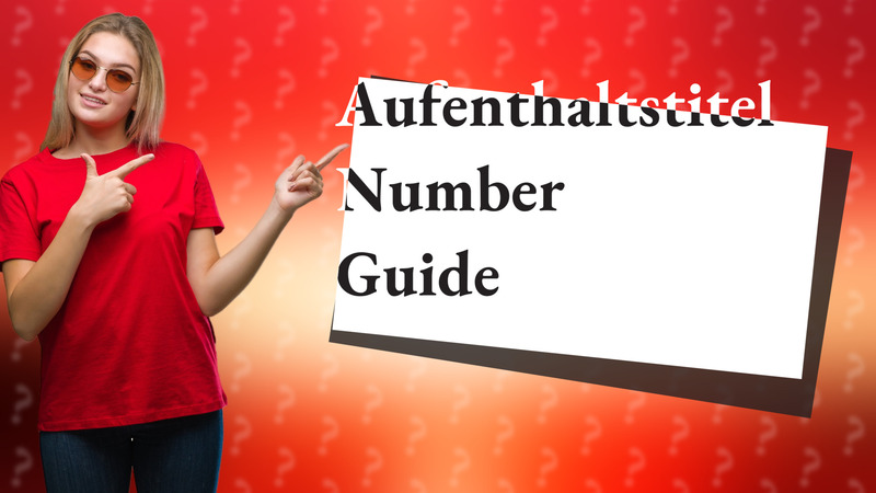 Aufenthaltstitel Number Guide