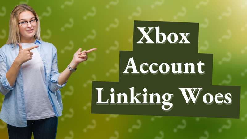 Xbox Account Linking Woes